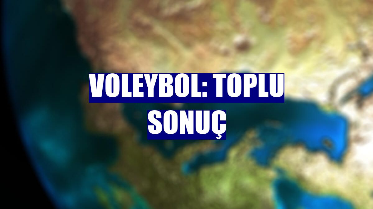 Voleybol: Toplu sonuç