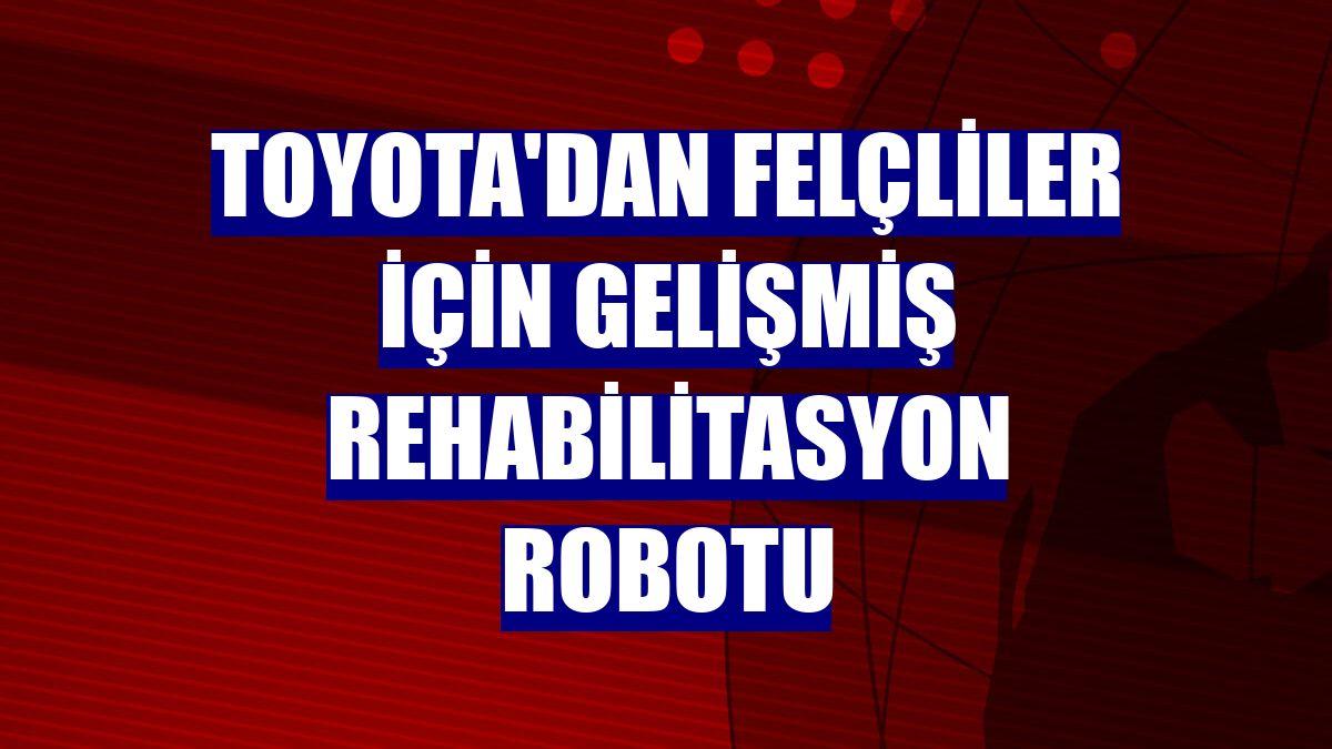 Toyota'dan felçliler için gelişmiş rehabilitasyon robotu