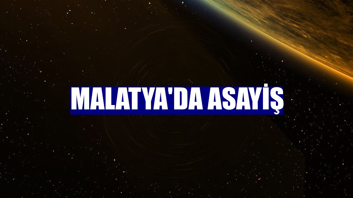 Malatya'da asayiş