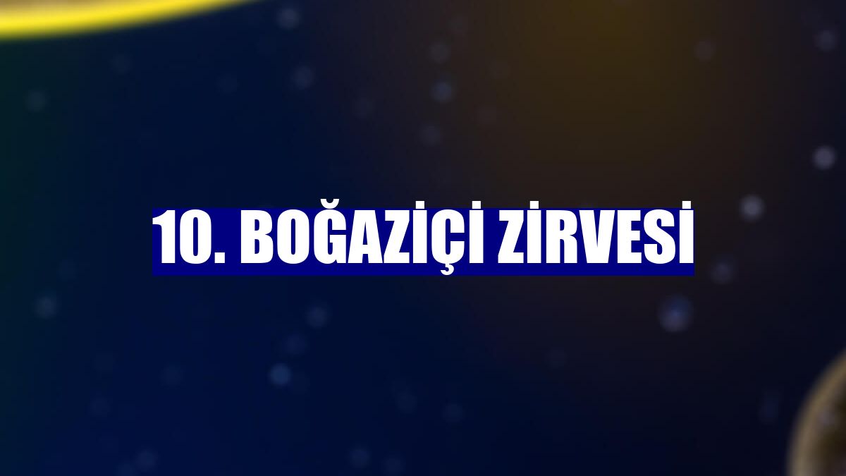 10. Boğaziçi Zirvesi
