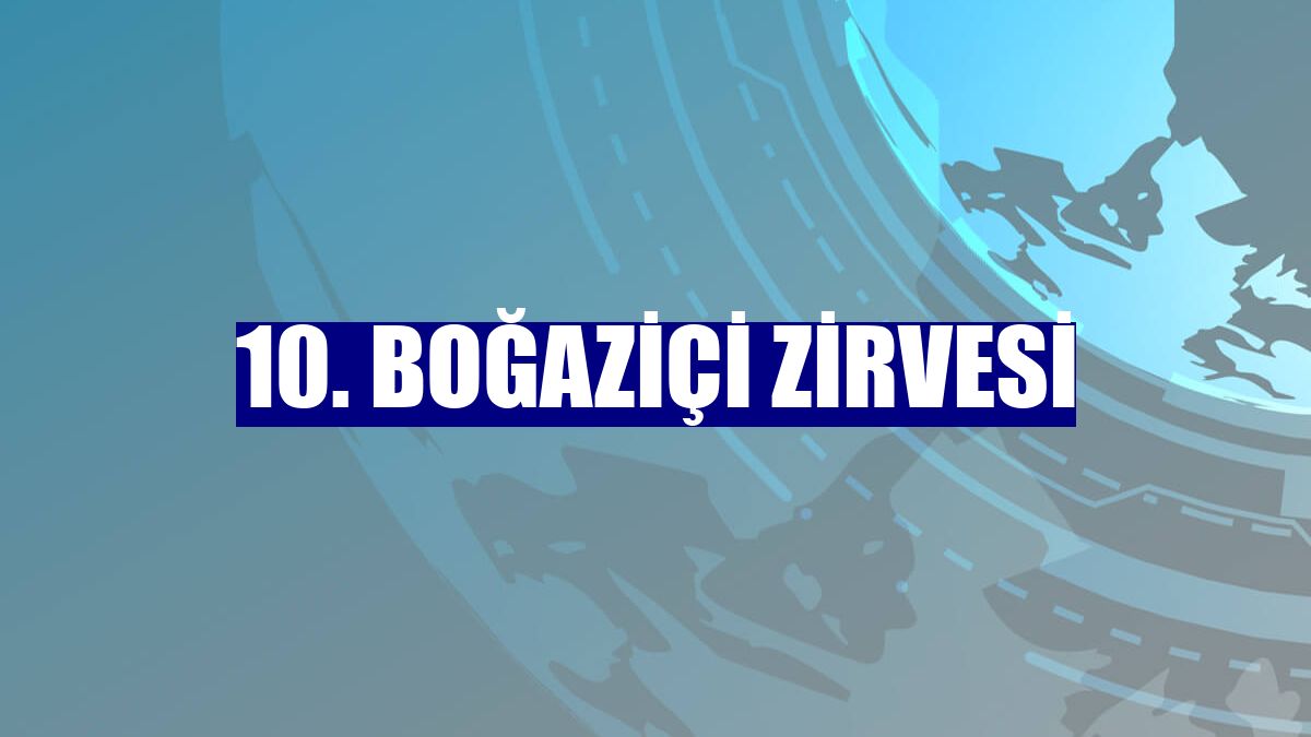 10. Boğaziçi Zirvesi