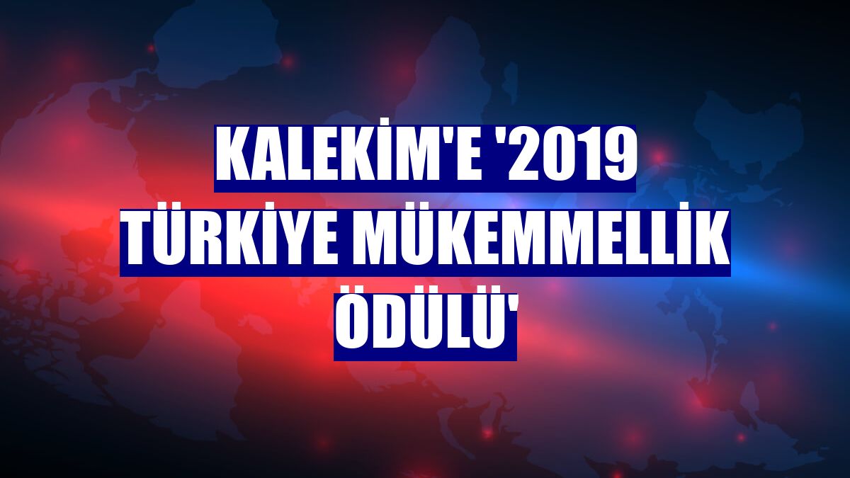 Kalekim'e '2019 Türkiye Mükemmellik Ödülü'