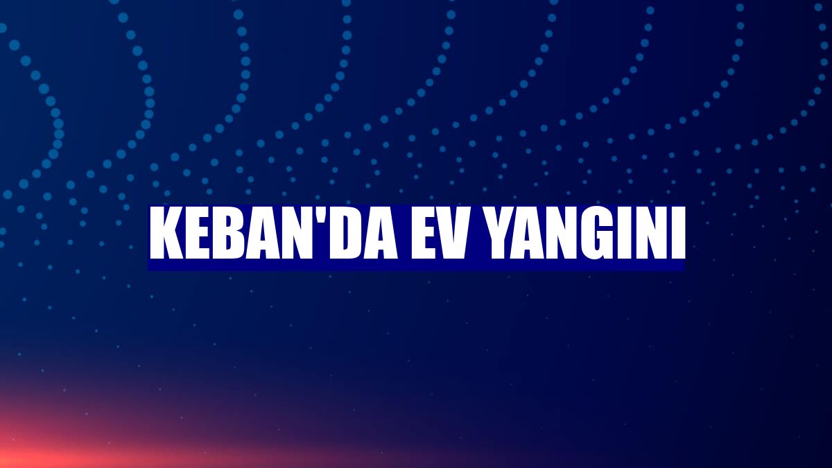 Keban'da ev yangını
