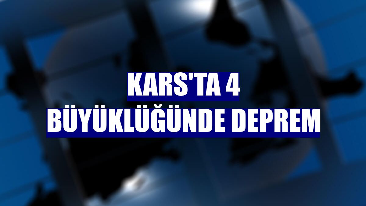 Kars'ta 4 büyüklüğünde deprem