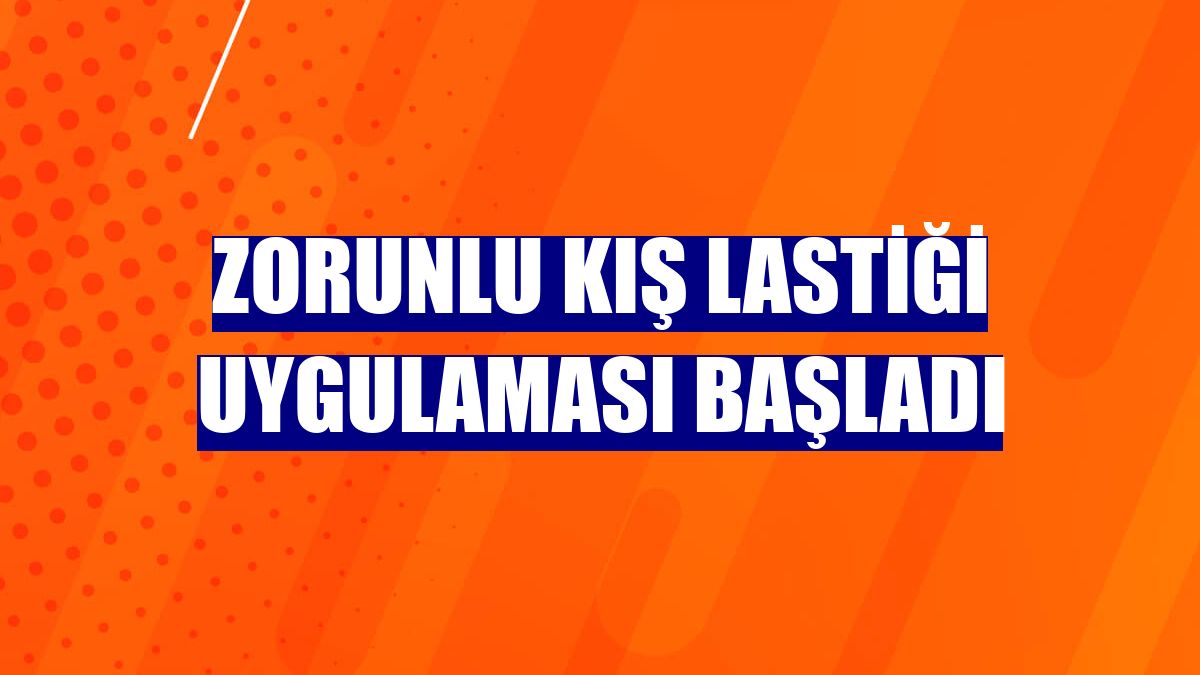 Zorunlu kış lastiği uygulaması başladı