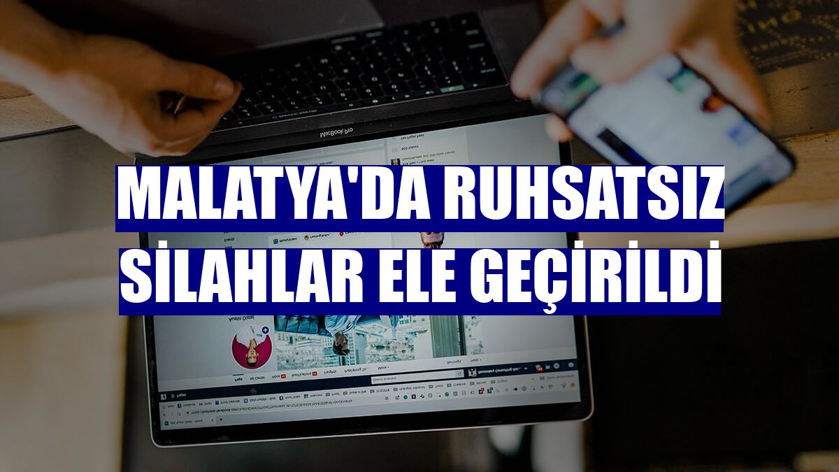 Malatya'da ruhsatsız silahlar ele geçirildi