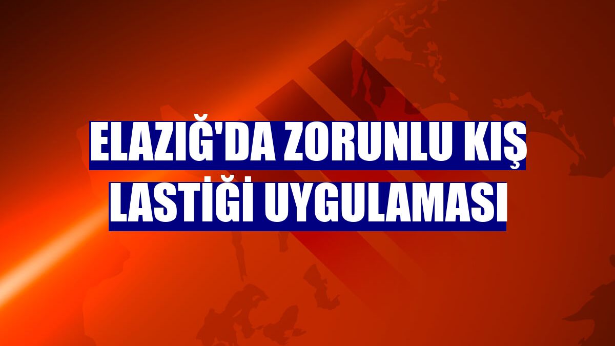 Elazığ'da zorunlu kış lastiği uygulaması