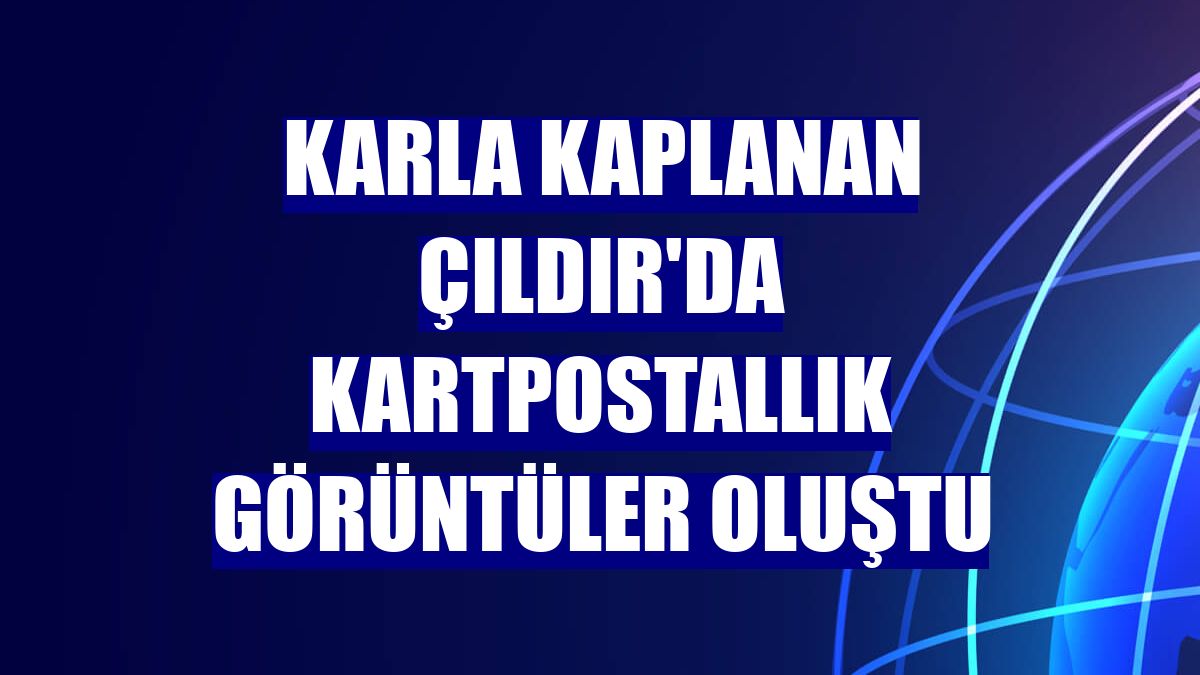 Karla kaplanan Çıldır'da kartpostallık görüntüler oluştu
