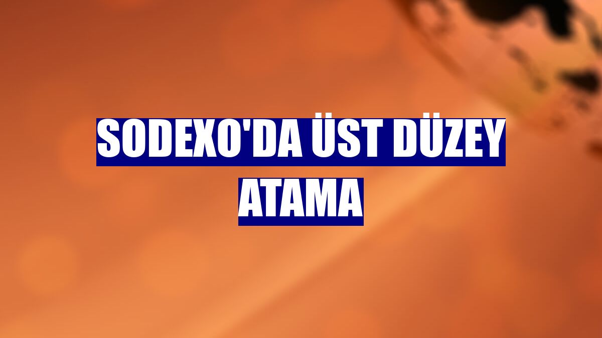 Sodexo'da üst düzey atama