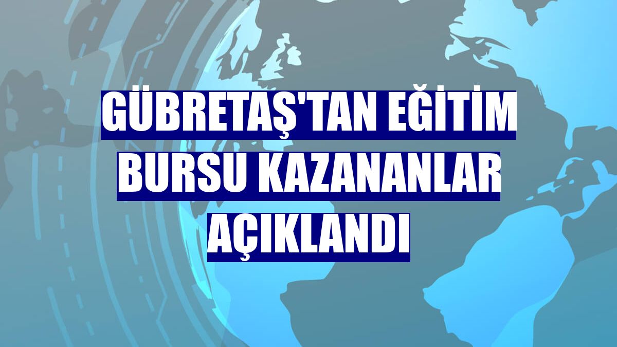 GÜBRETAŞ'tan eğitim bursu kazananlar açıklandı