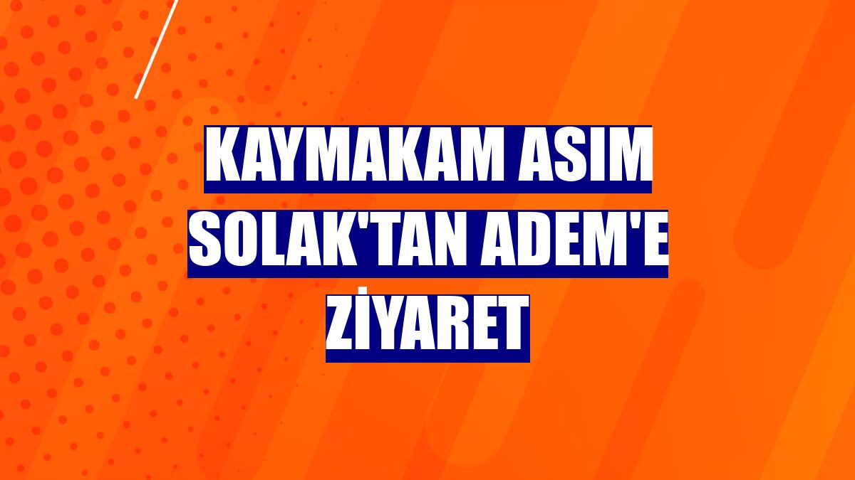 Kaymakam Asım Solak'tan ADEM'e ziyaret