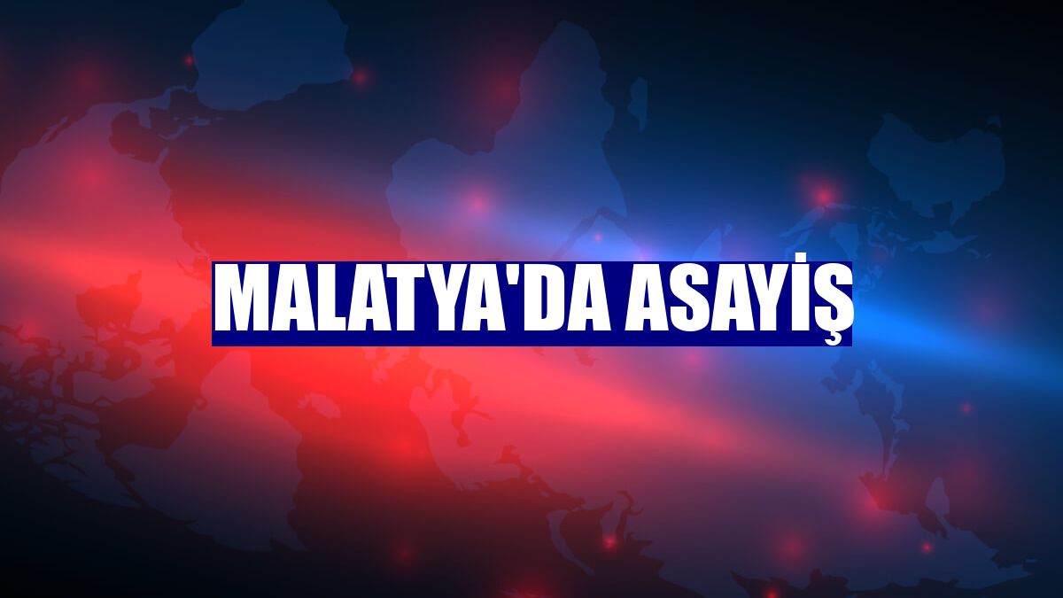 Malatya'da asayiş