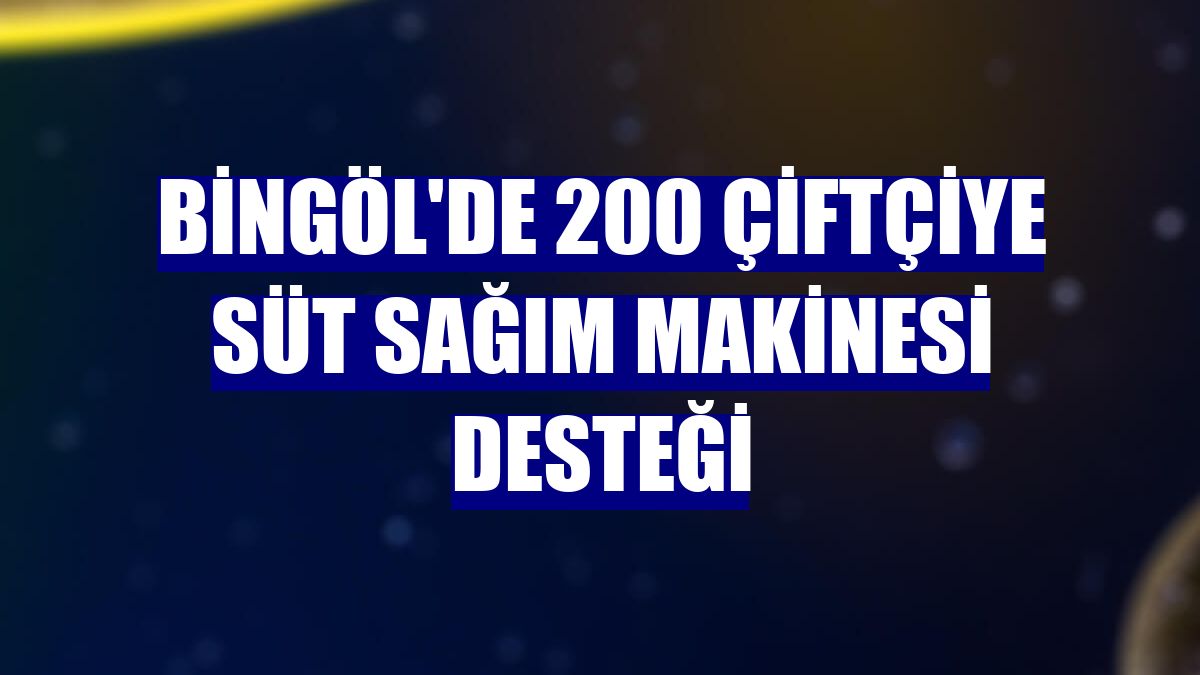Bingöl'de 200 çiftçiye süt sağım makinesi desteği