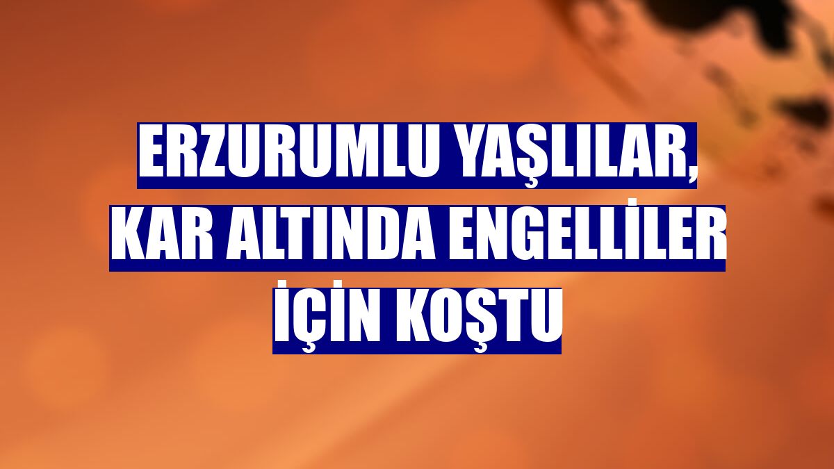Erzurumlu yaşlılar, kar altında engelliler için koştu
