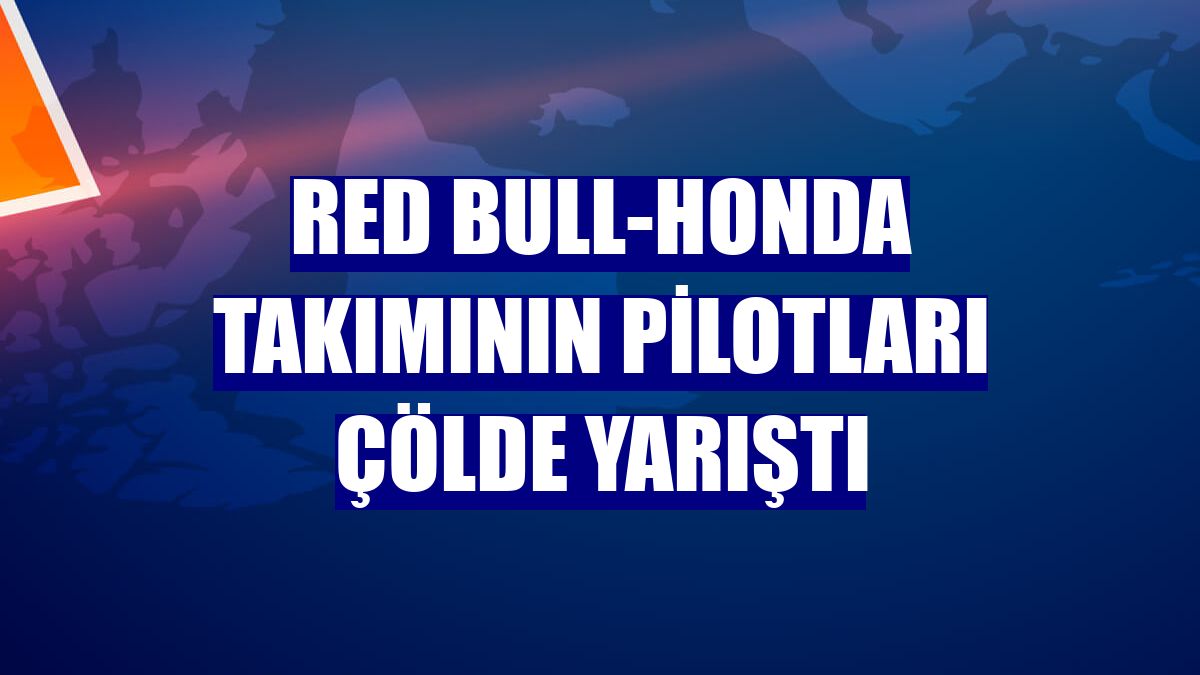 Red Bull-Honda takımının pilotları çölde yarıştı