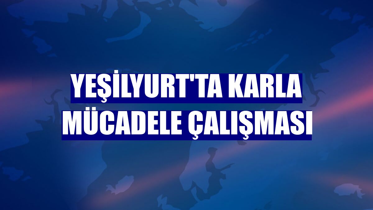 Yeşilyurt'ta karla mücadele çalışması