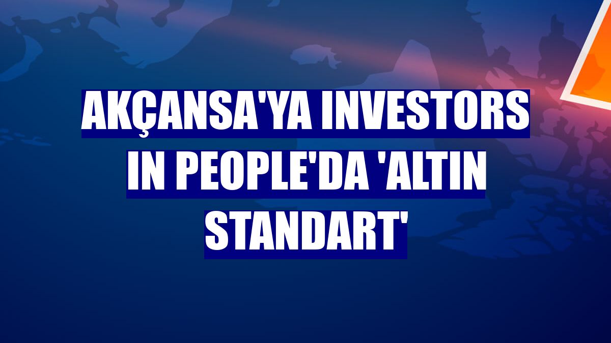 Akçansa'ya Investors In People'da 'Altın Standart'