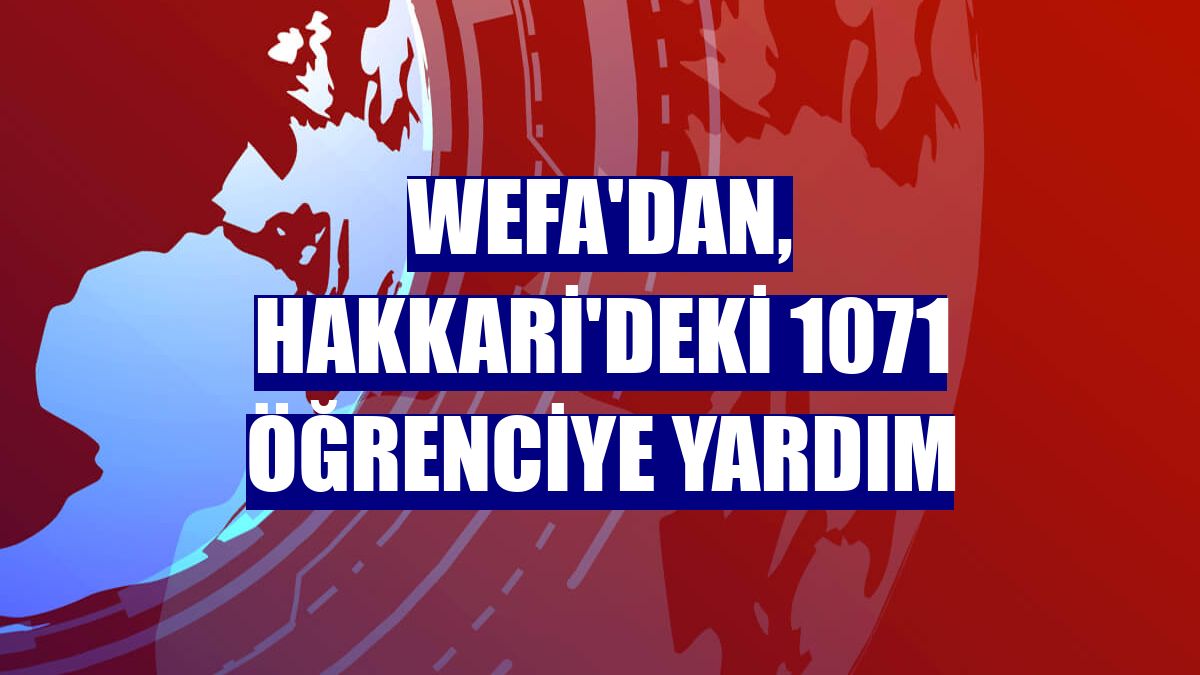 WEFA'dan, Hakkari'deki 1071 öğrenciye yardım