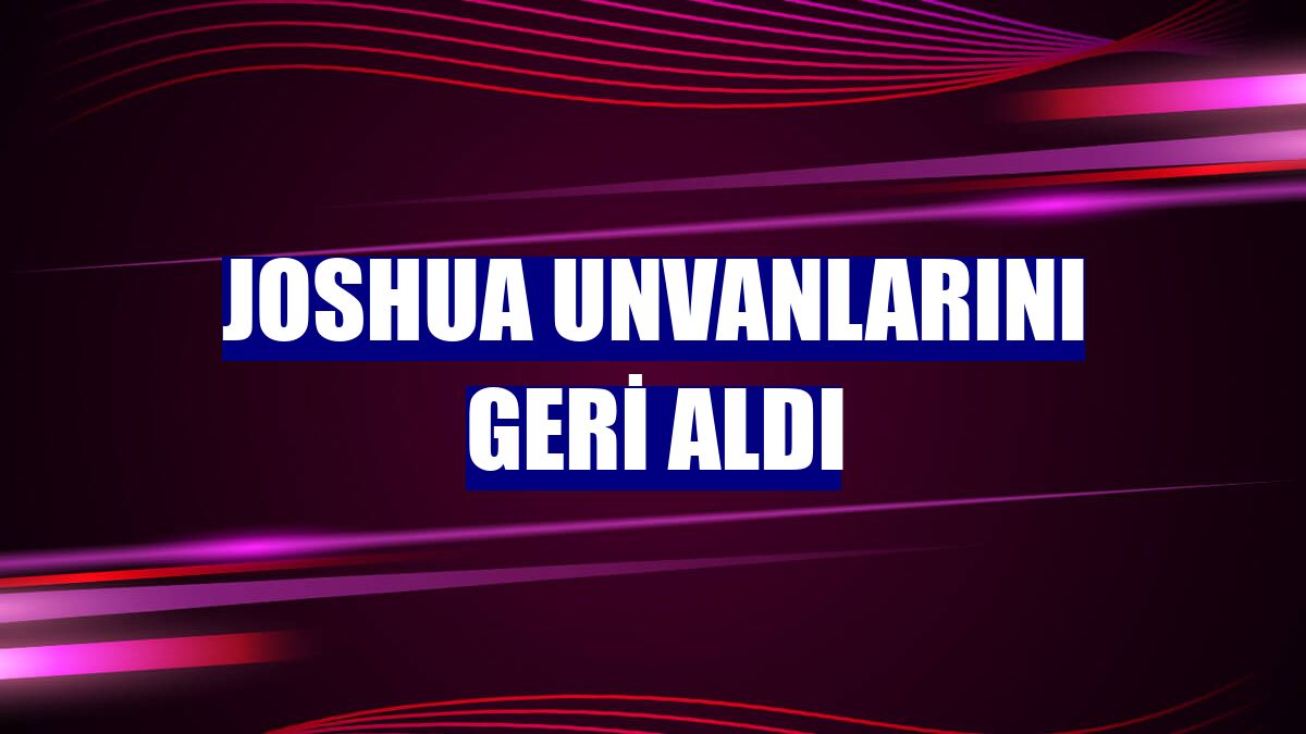 Joshua unvanlarını geri aldı