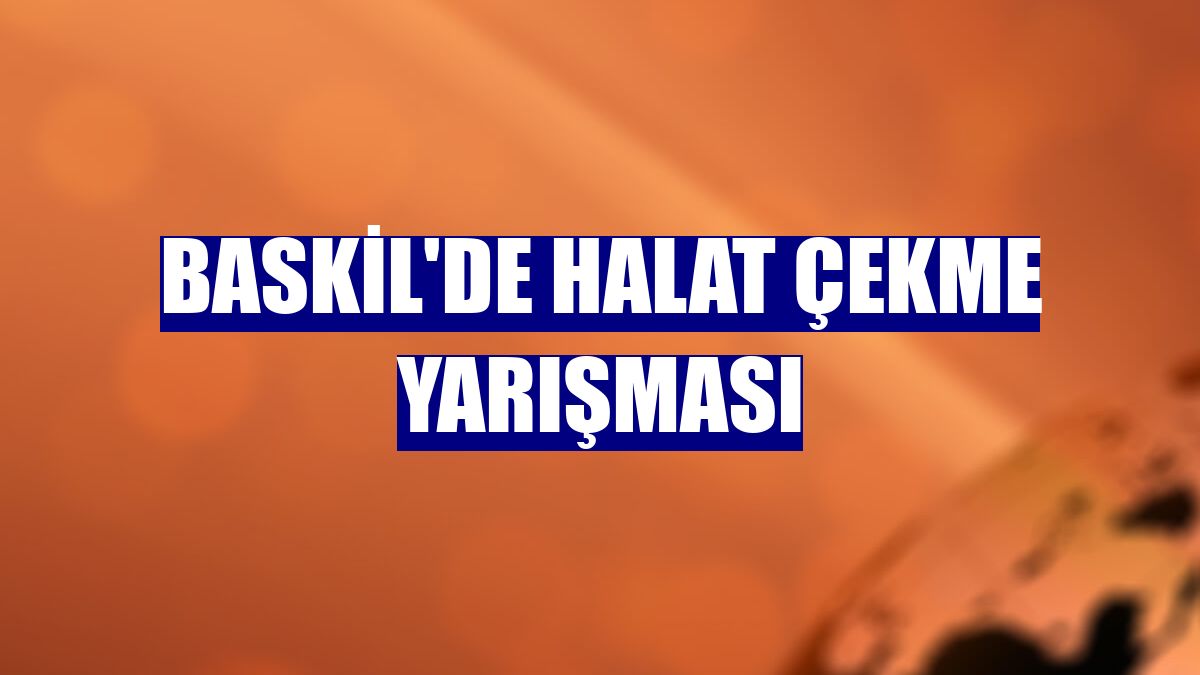 Baskil'de halat çekme yarışması