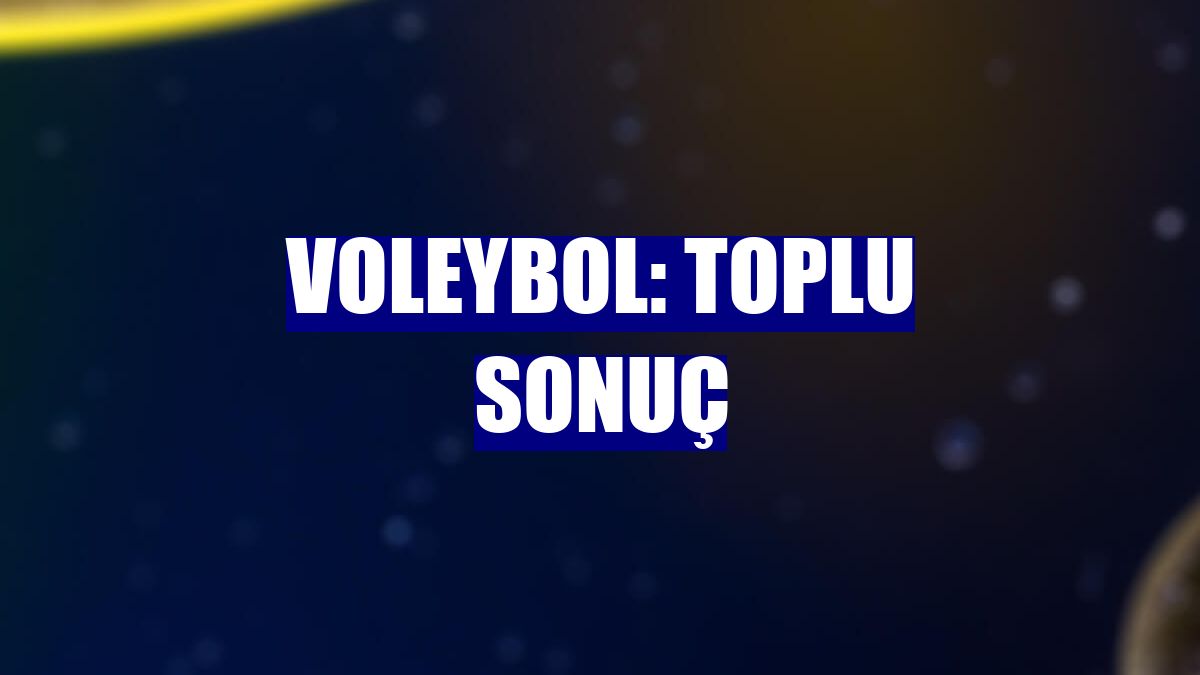 Voleybol: Toplu sonuç