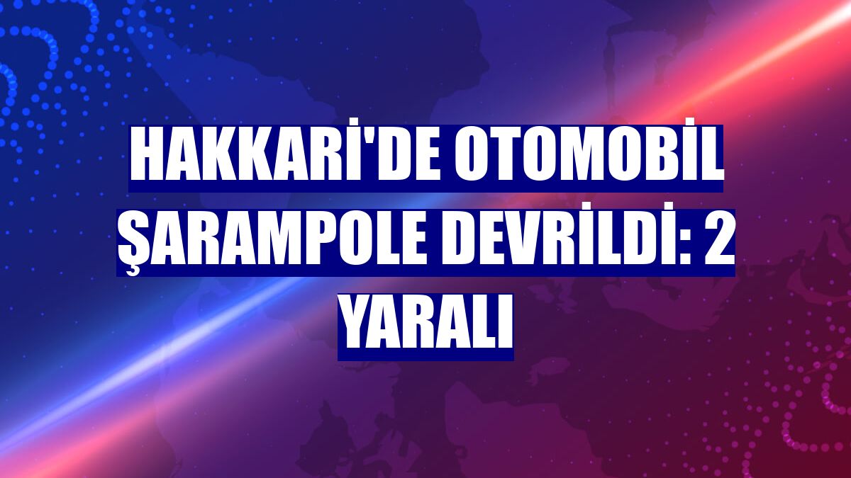 Hakkari'de otomobil şarampole devrildi: 2 yaralı