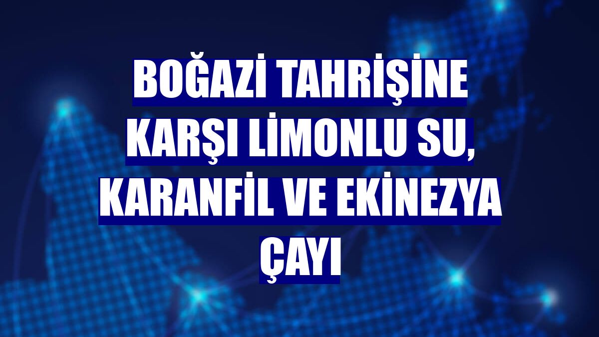 Boğazi tahrişine karşı limonlu su, karanfil ve ekinezya çayı