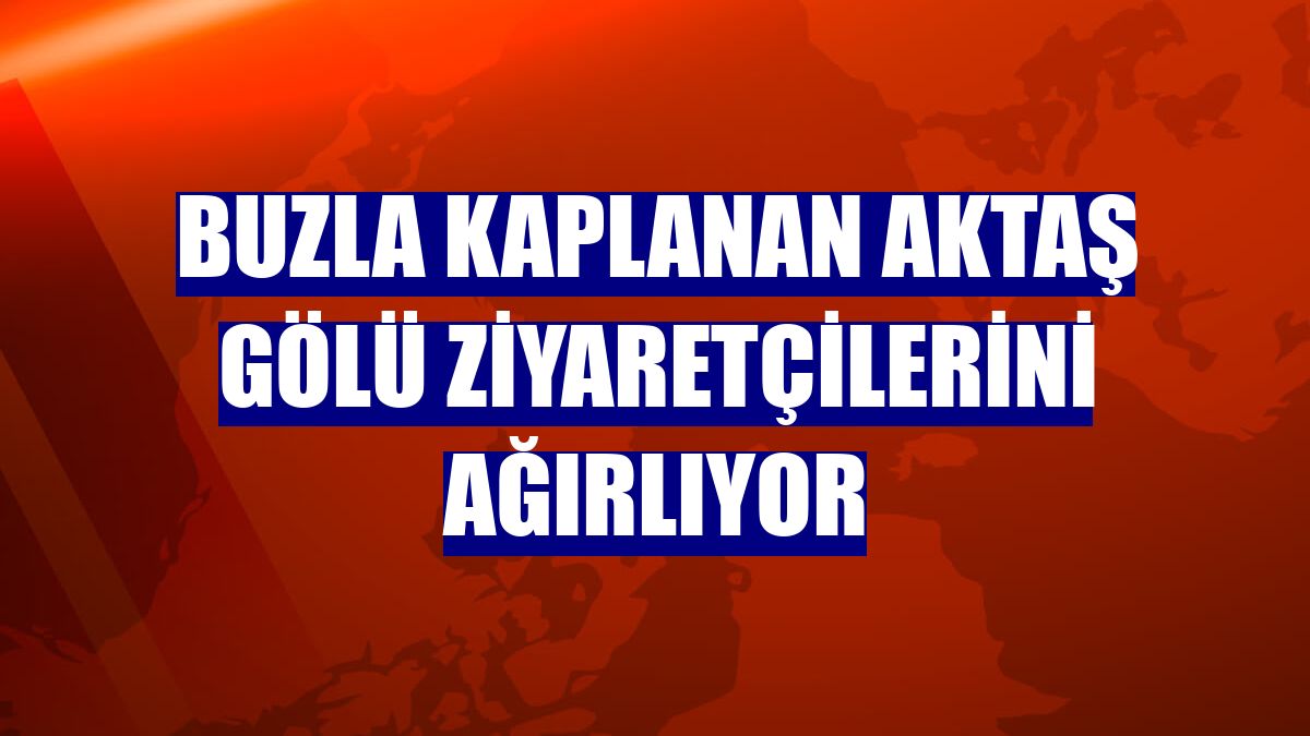 Buzla kaplanan Aktaş Gölü ziyaretçilerini ağırlıyor