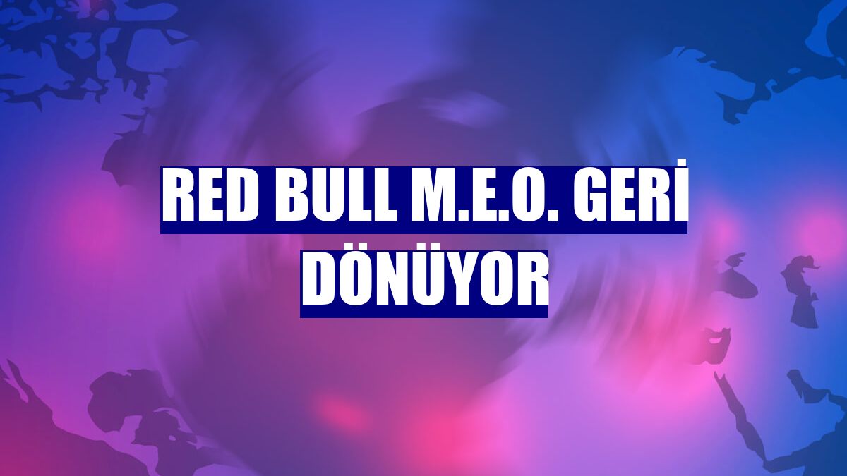 Red Bull M.E.O. geri dönüyor