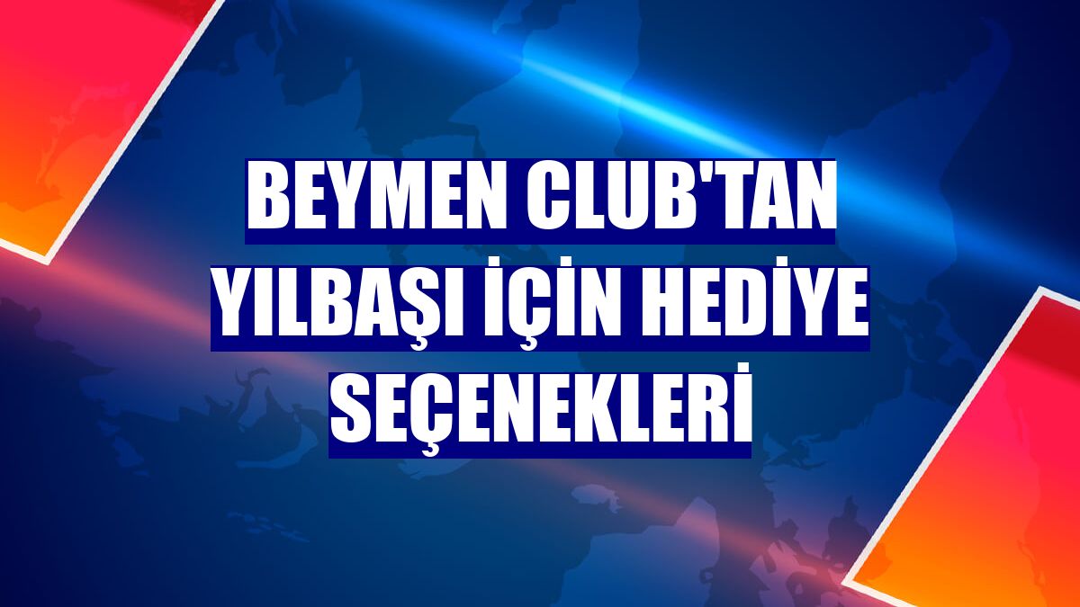 Beymen Club'tan yılbaşı için hediye seçenekleri