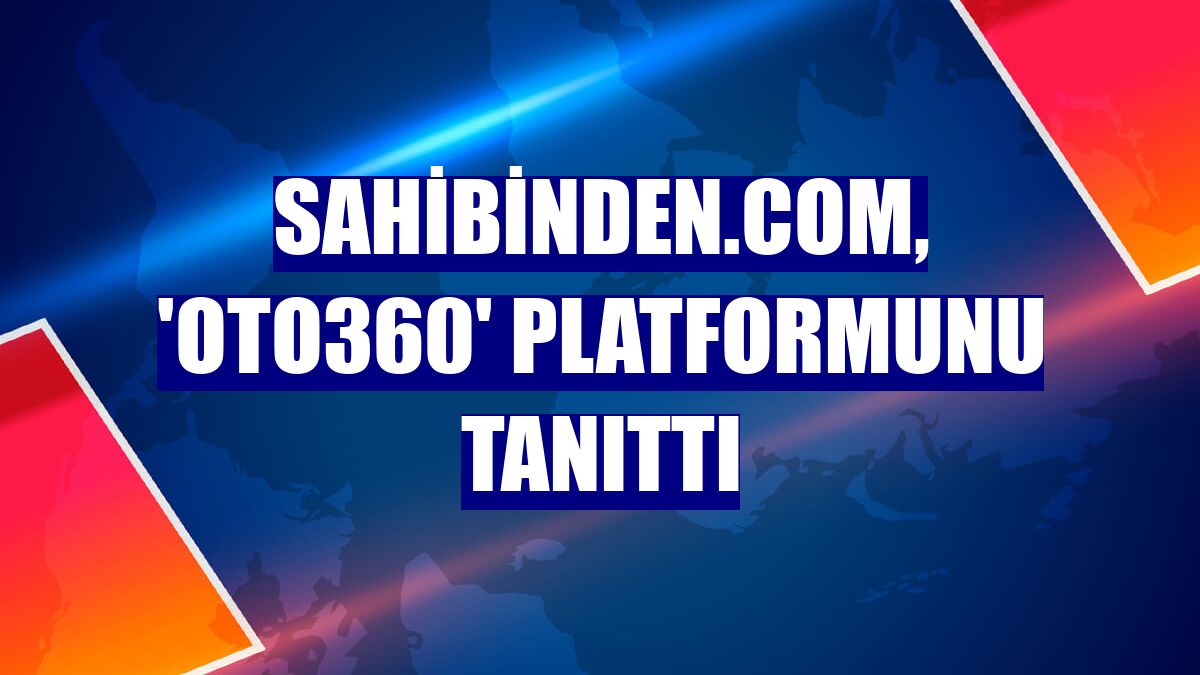 sahibinden.com, 'Oto360' platformunu tanıttı
