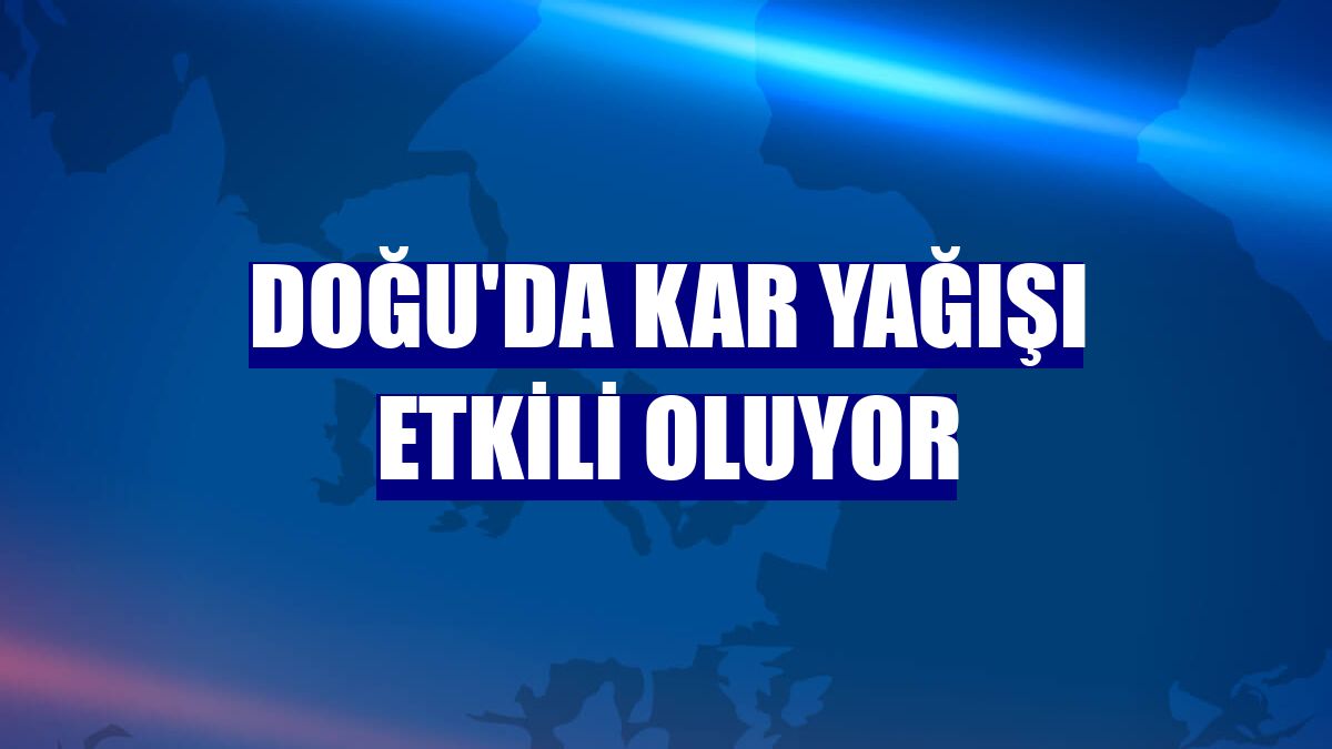 Doğu'da kar yağışı etkili oluyor
