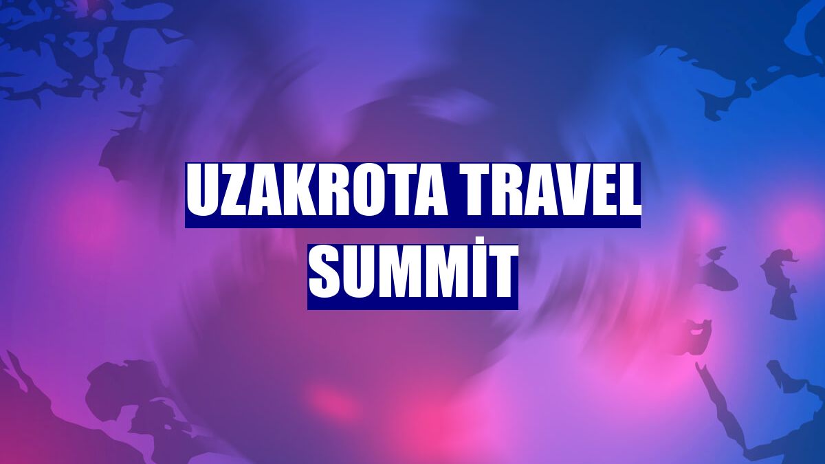 Uzakrota Travel Summit
