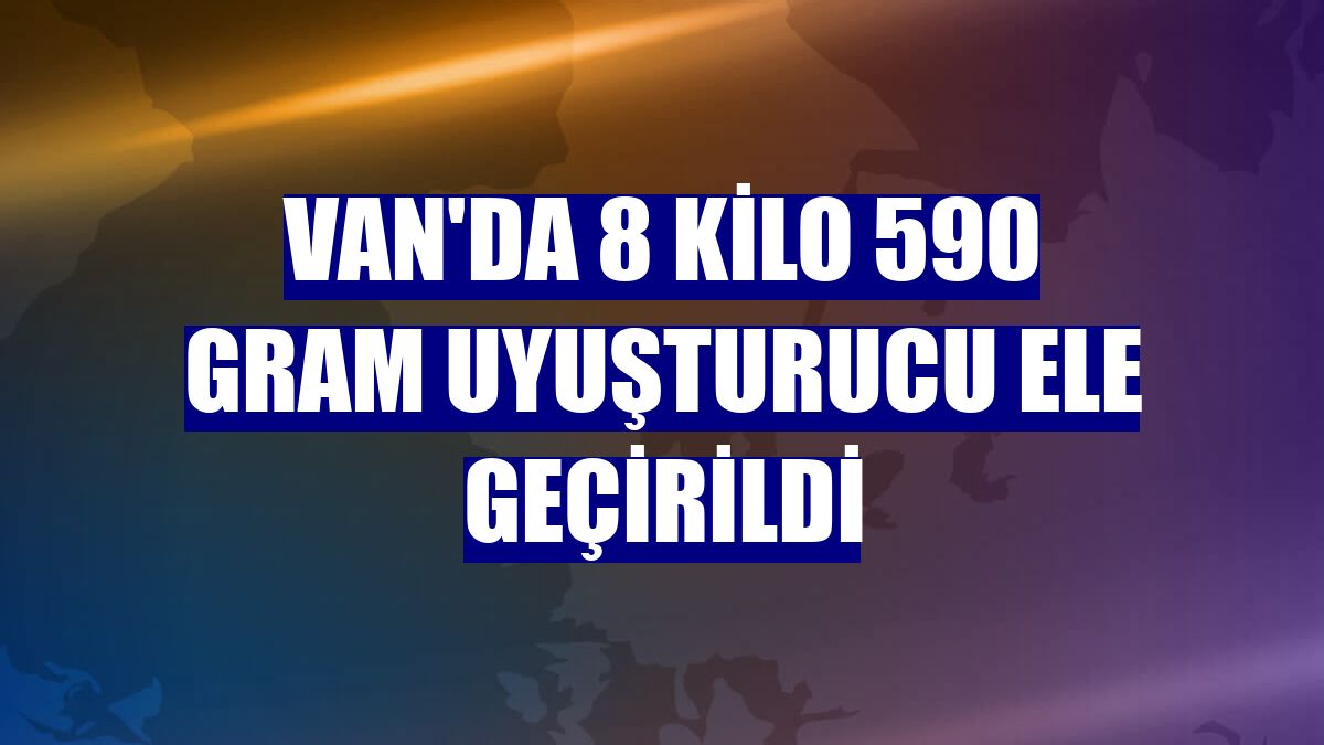 Van'da 8 kilo 590 gram uyuşturucu ele geçirildi