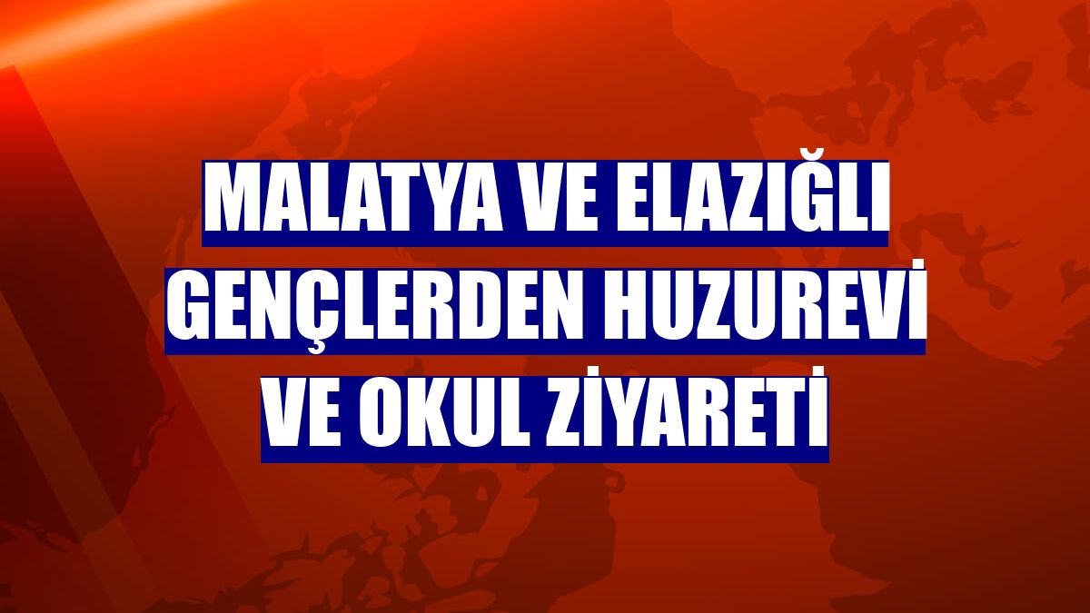 Malatya ve Elazığlı gençlerden huzurevi ve okul ziyareti