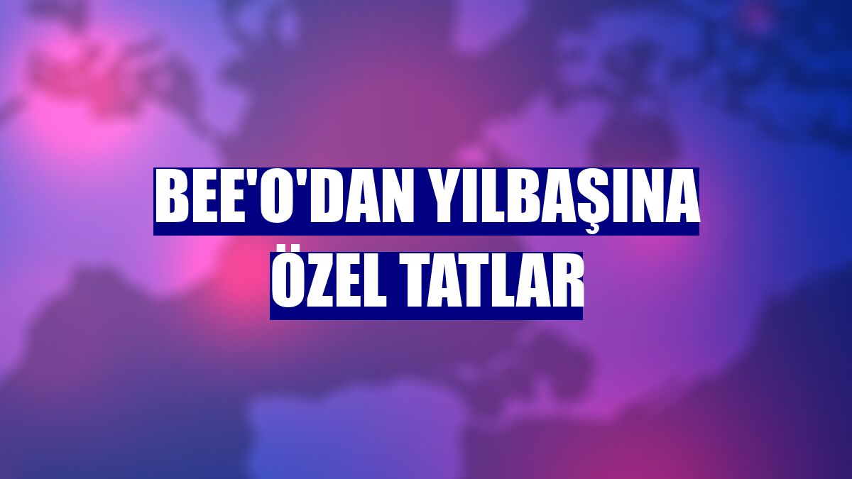 BEE'O'dan yılbaşına özel tatlar