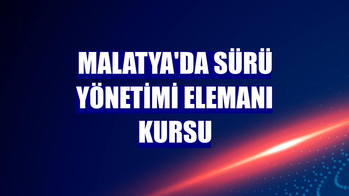 Malatya'da sürü yönetimi elemanı kursu