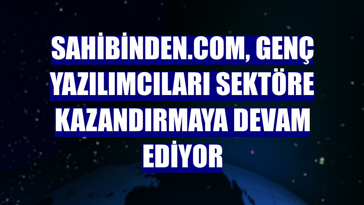 sahibinden.com, genç yazılımcıları sektöre kazandırmaya devam ediyor