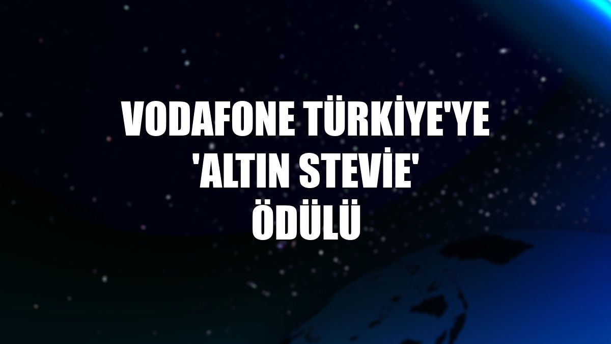 Vodafone Türkiye'ye 'Altın Stevie' ödülü