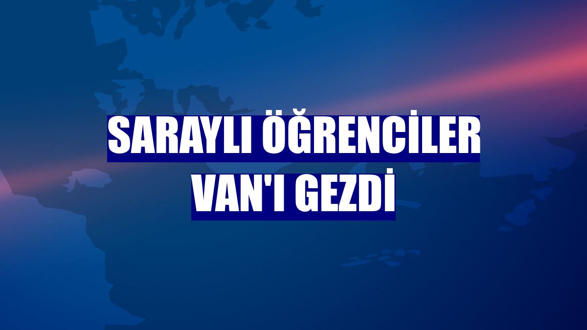 Saraylı öğrenciler Van'ı gezdi