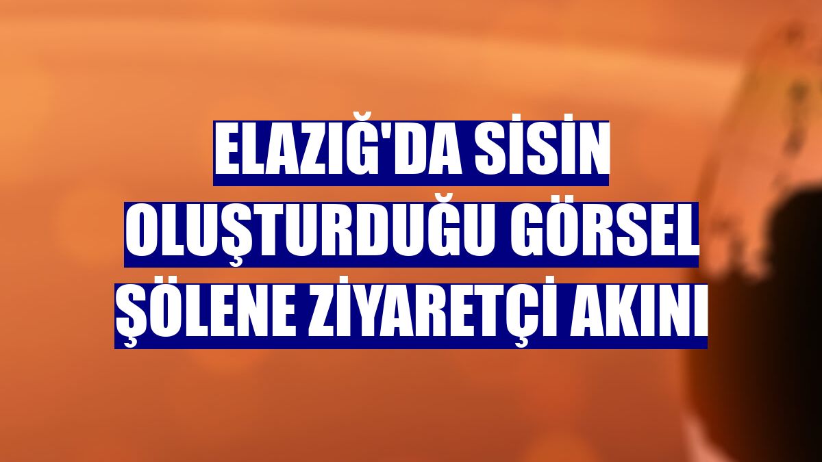 Elazığ'da sisin oluşturduğu görsel şölene ziyaretçi akını