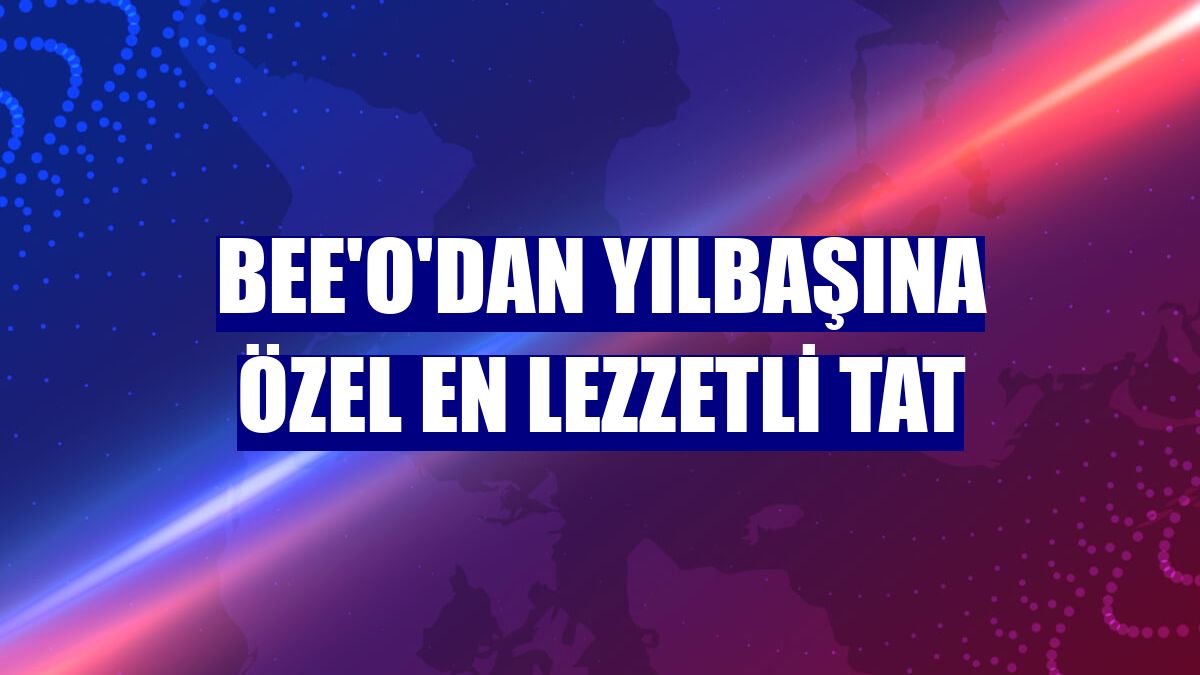 BEE'O'dan yılbaşına özel en lezzetli tat