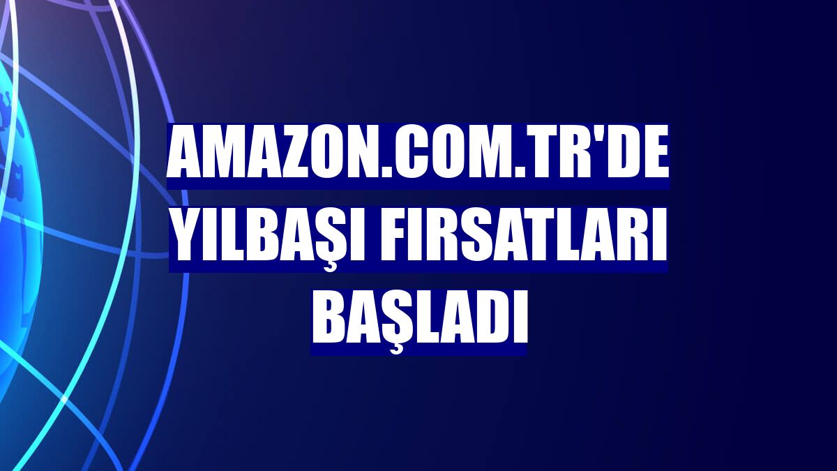 Amazon.com.tr'de yılbaşı fırsatları başladı