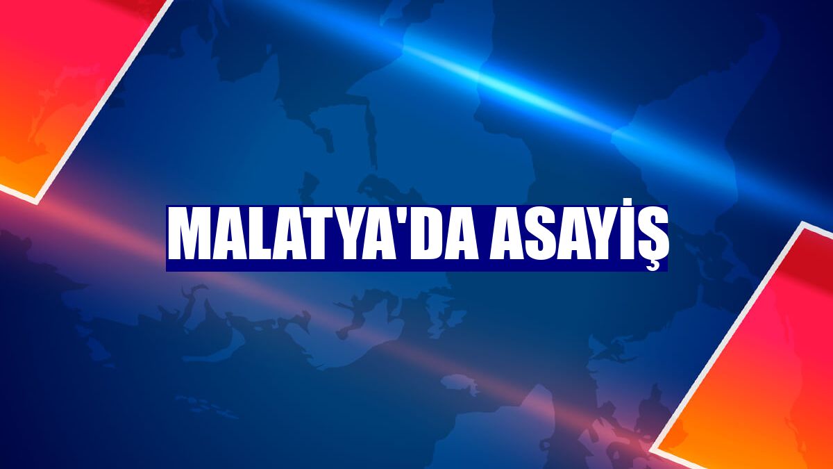 Malatya'da asayiş