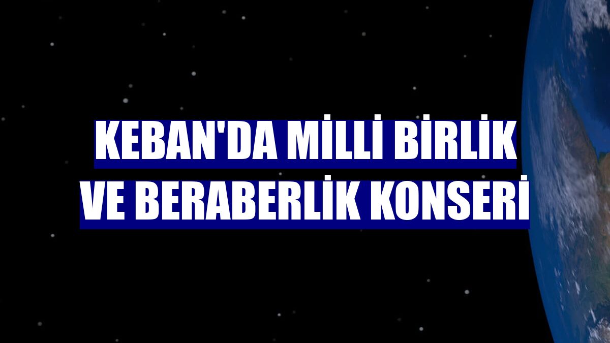 Keban'da Milli Birlik ve Beraberlik Konseri