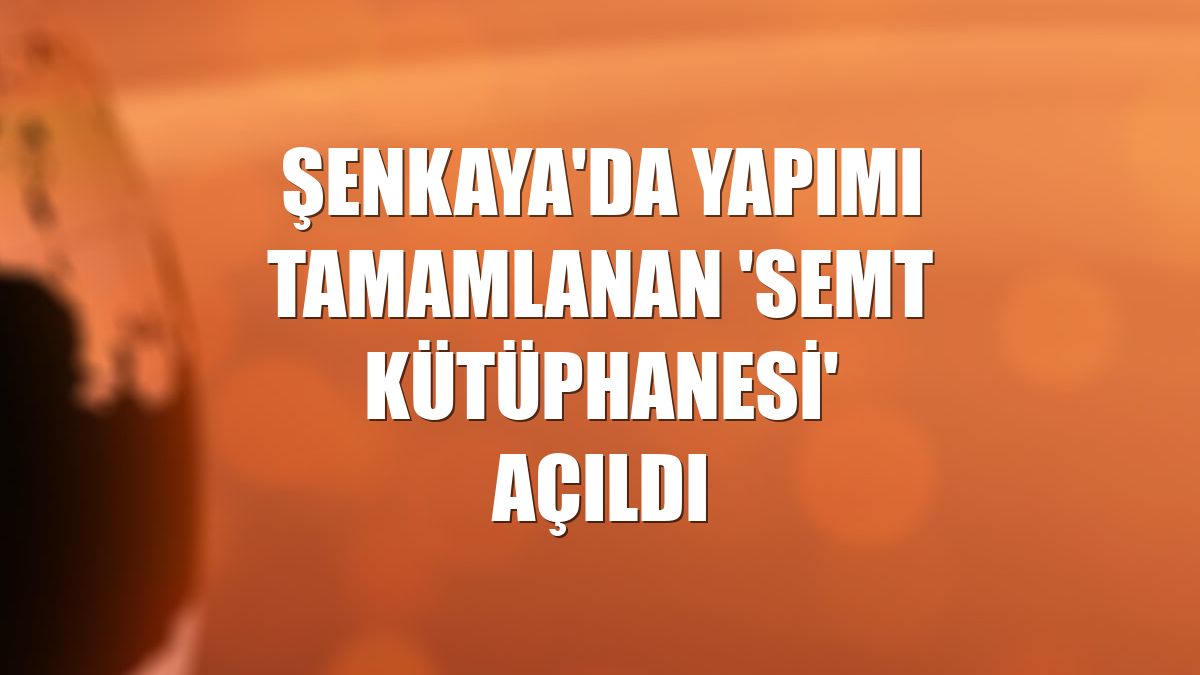 Şenkaya'da yapımı tamamlanan 'Semt Kütüphanesi' açıldı