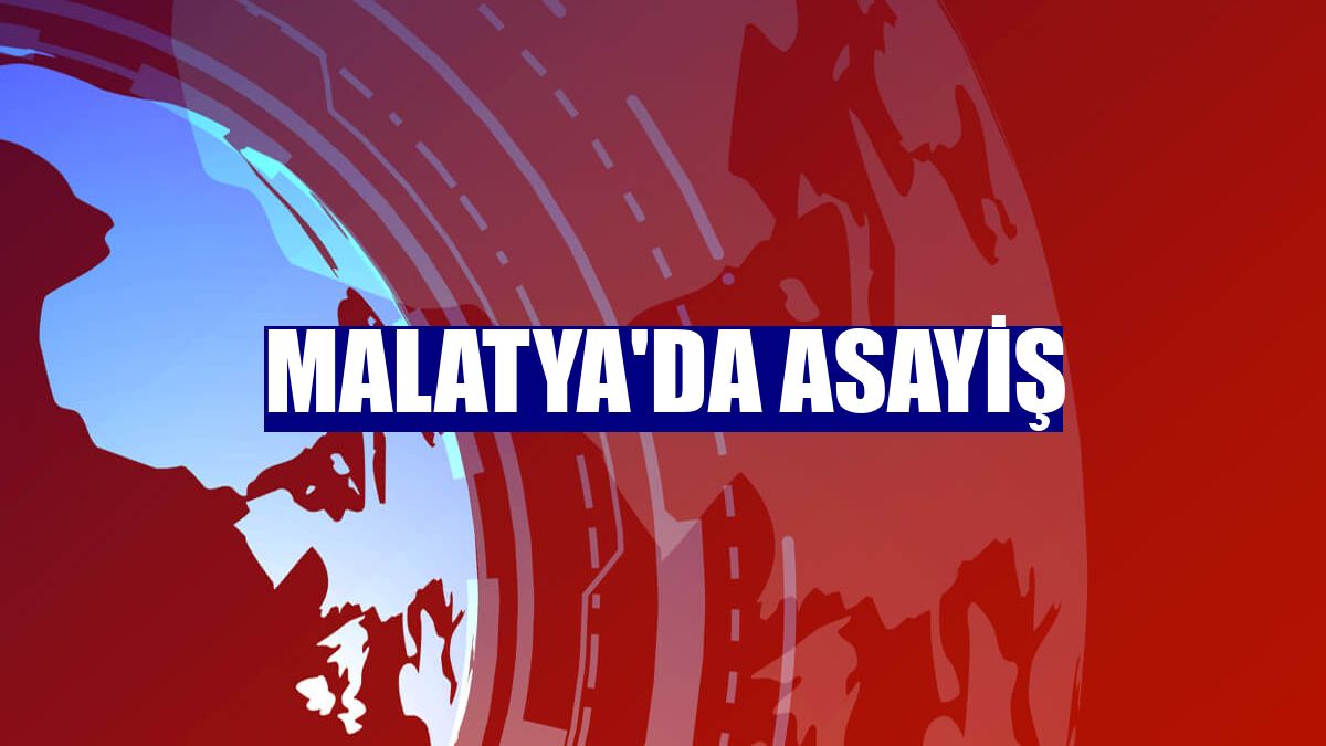Malatya'da asayiş
