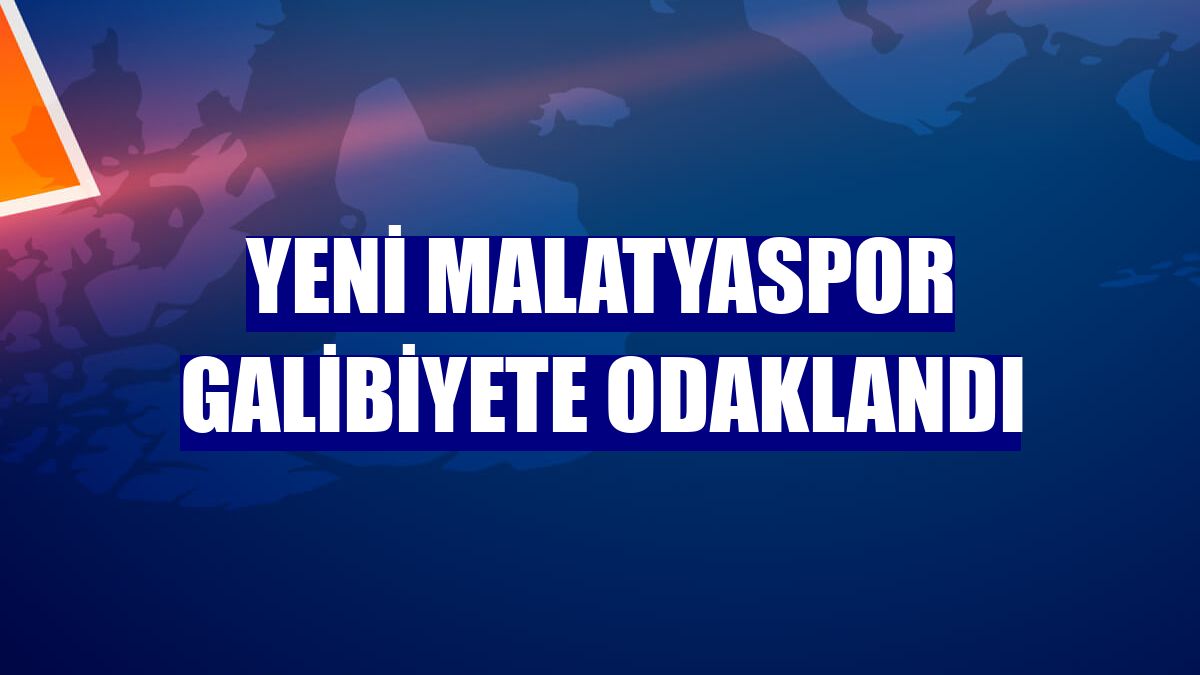 Yeni Malatyaspor galibiyete odaklandı