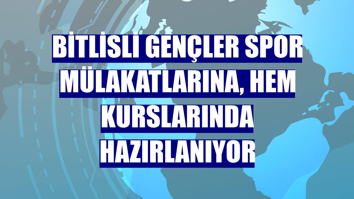 Bitlisli gençler spor mülakatlarına, HEM kurslarında hazırlanıyor