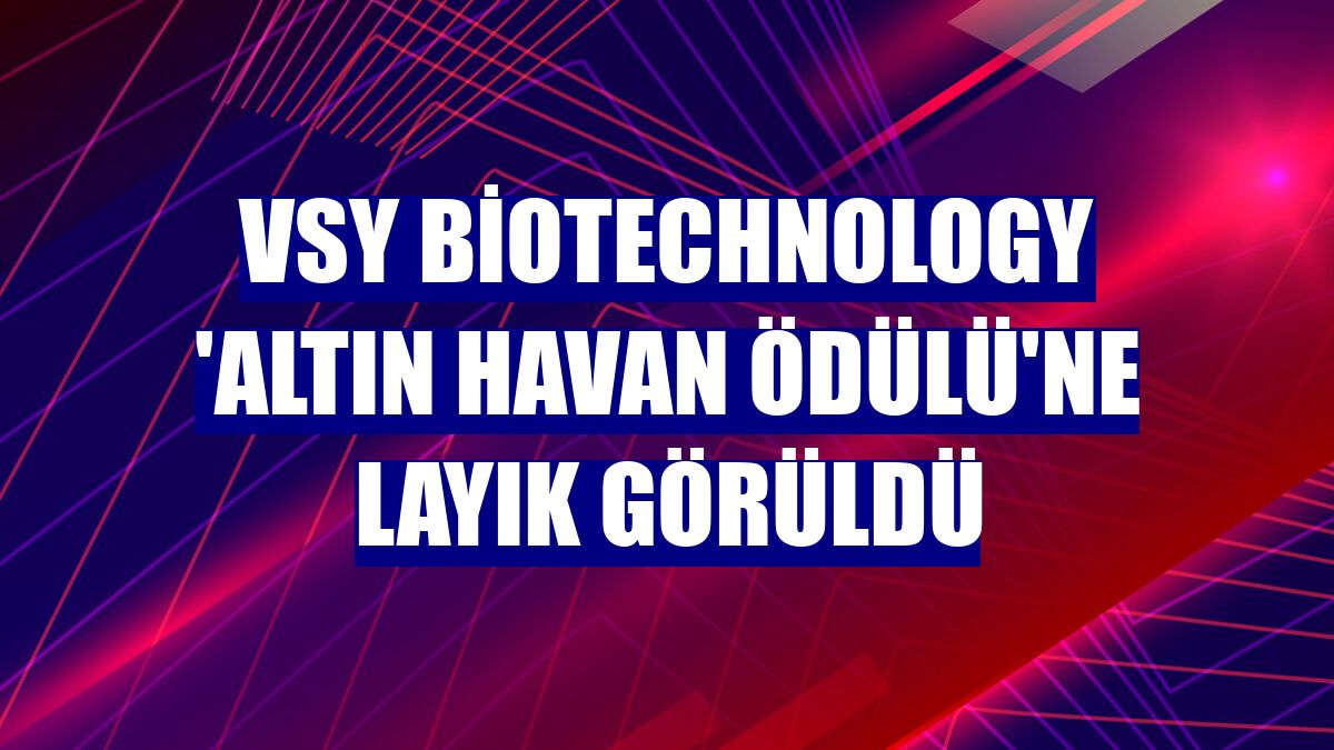 VSY Biotechnology 'Altın Havan Ödülü'ne layık görüldü